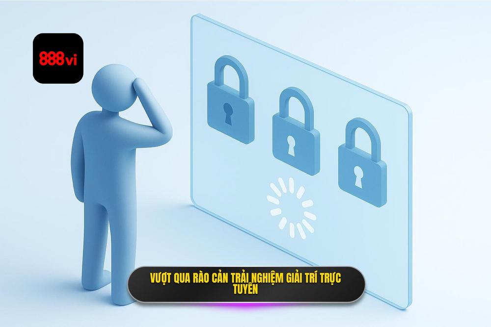 1.thấu Hiểu Những Rào Cản Trong Trải Nghiệm Giải Trí Trực Tuyến