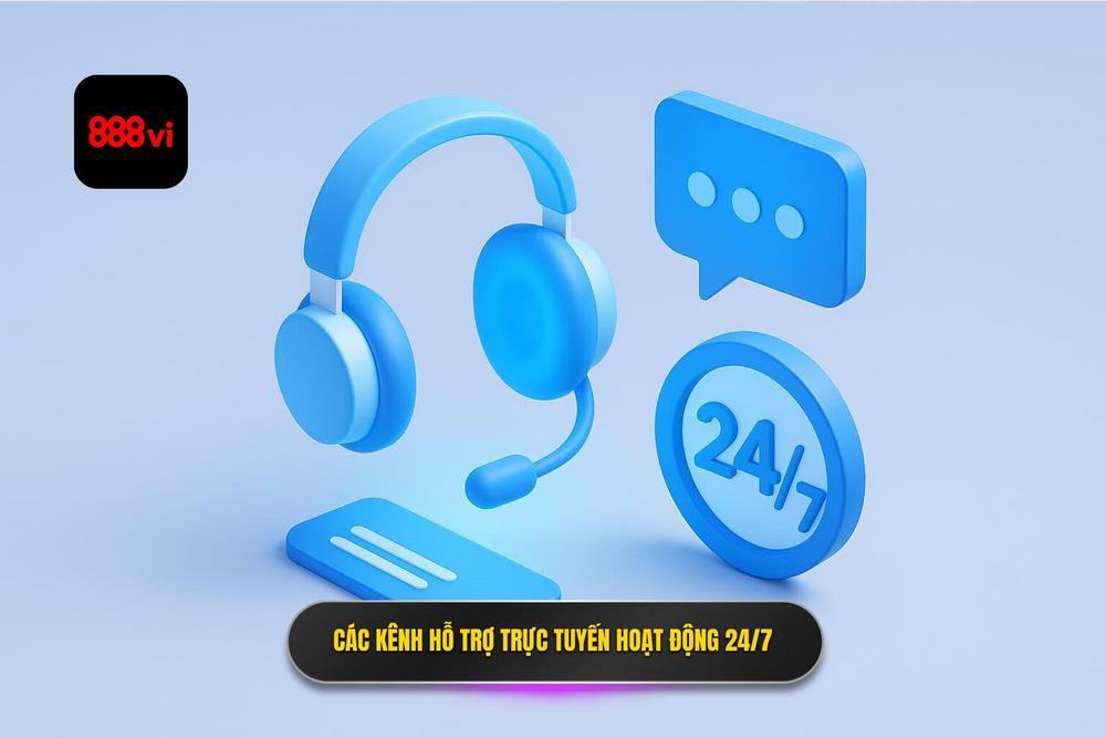 2.các Kênh Hỗ Trợ Trực Tuyến 888vi Hoạt động 24 7