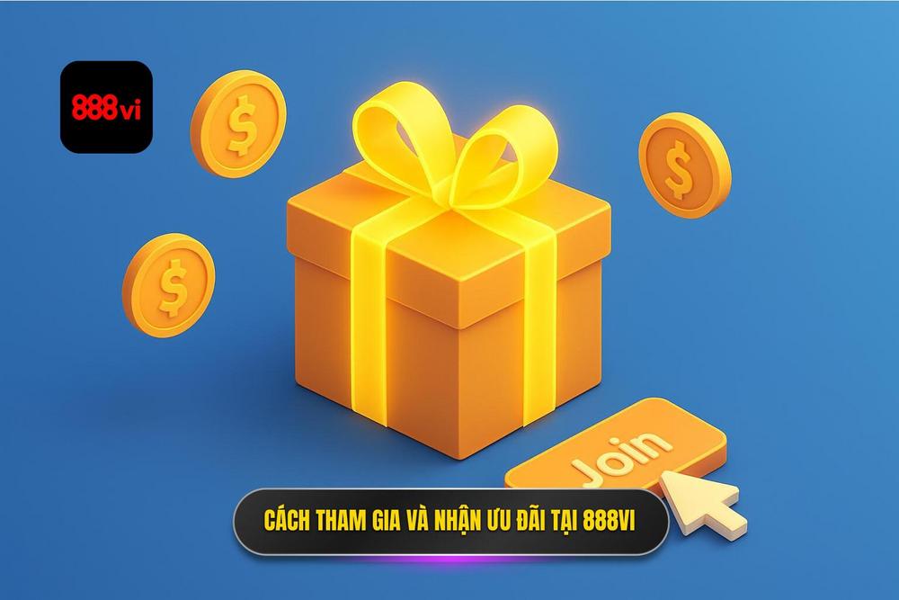 3.hướng Dẫn Tham Gia Và Nhận ưu đãi Từ Hệ Thống 888vi