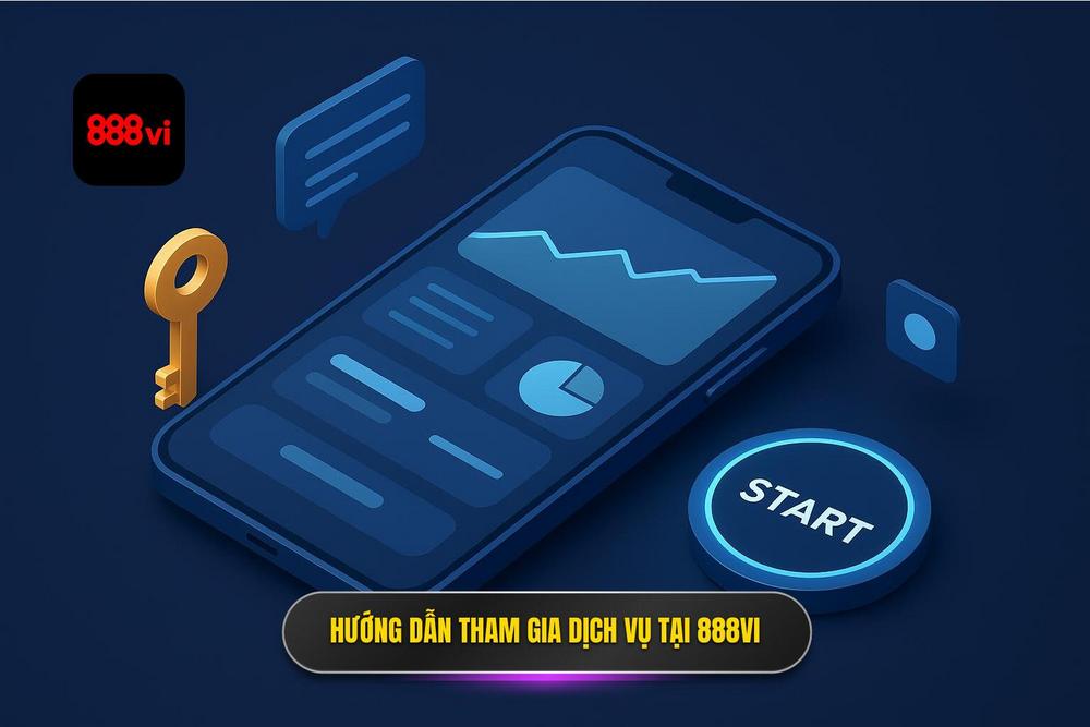 3.hướng Dẫn Tham Gia Và Trải Nghiệm Dịch Vụ Tại 888vi
