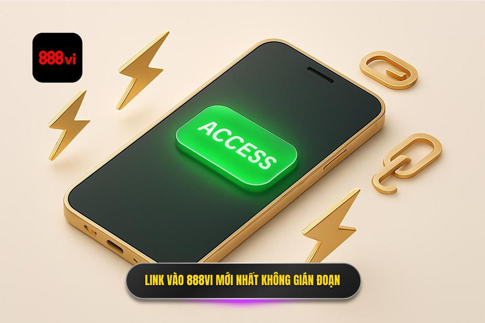 3.link Vào 888vi Mới Nhất Và Trải Nghiệm Không Gián đoạn