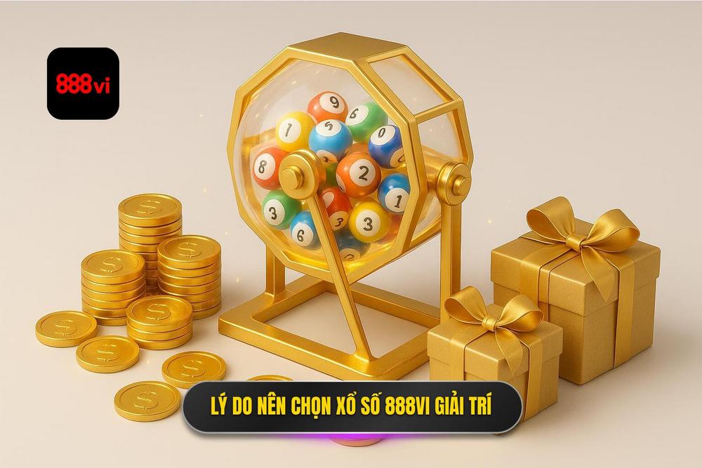 3.tại Sao Nên Chọn Xổ Số 888vi Làm điểm Dừng Chân